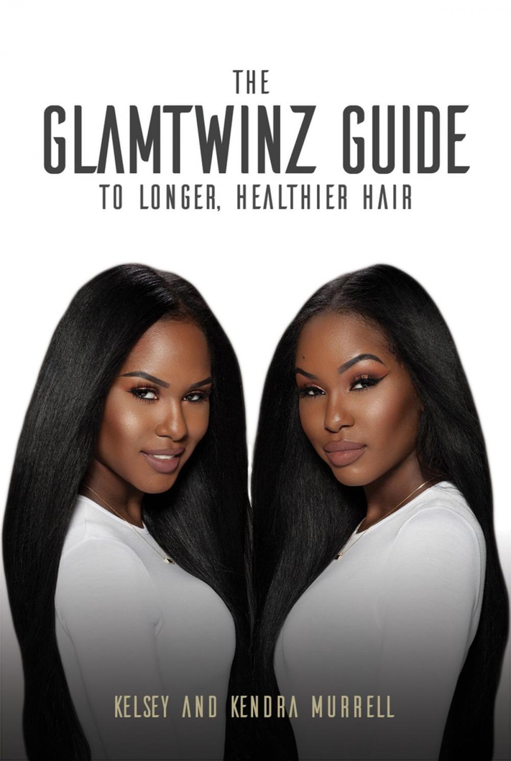 Big bigCover of The GlamTwinz Guide to Longer, Healthier Hair