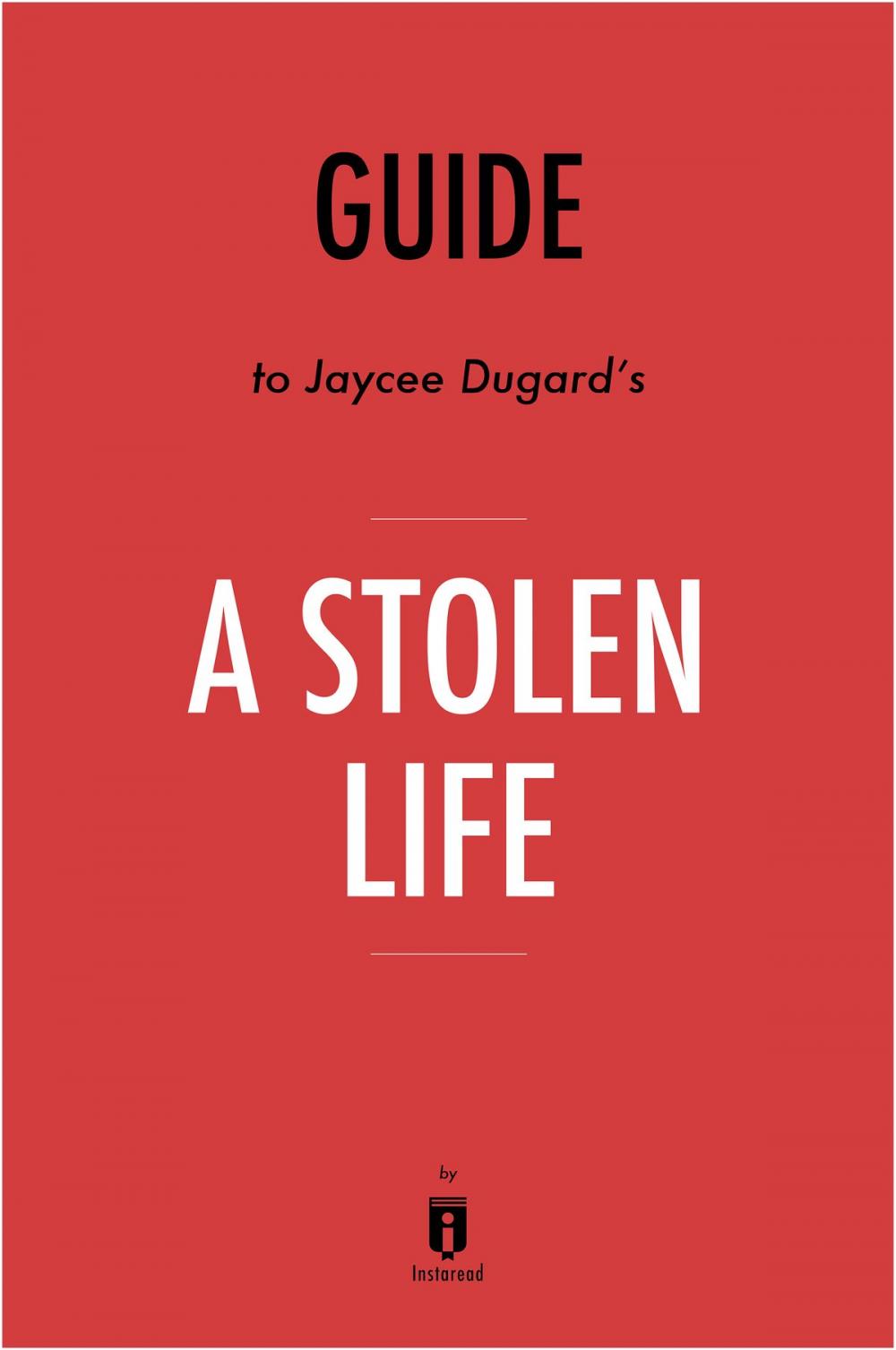 Big bigCover of Guide to Jaycee Dugard’s A Stolen Life by Instaread