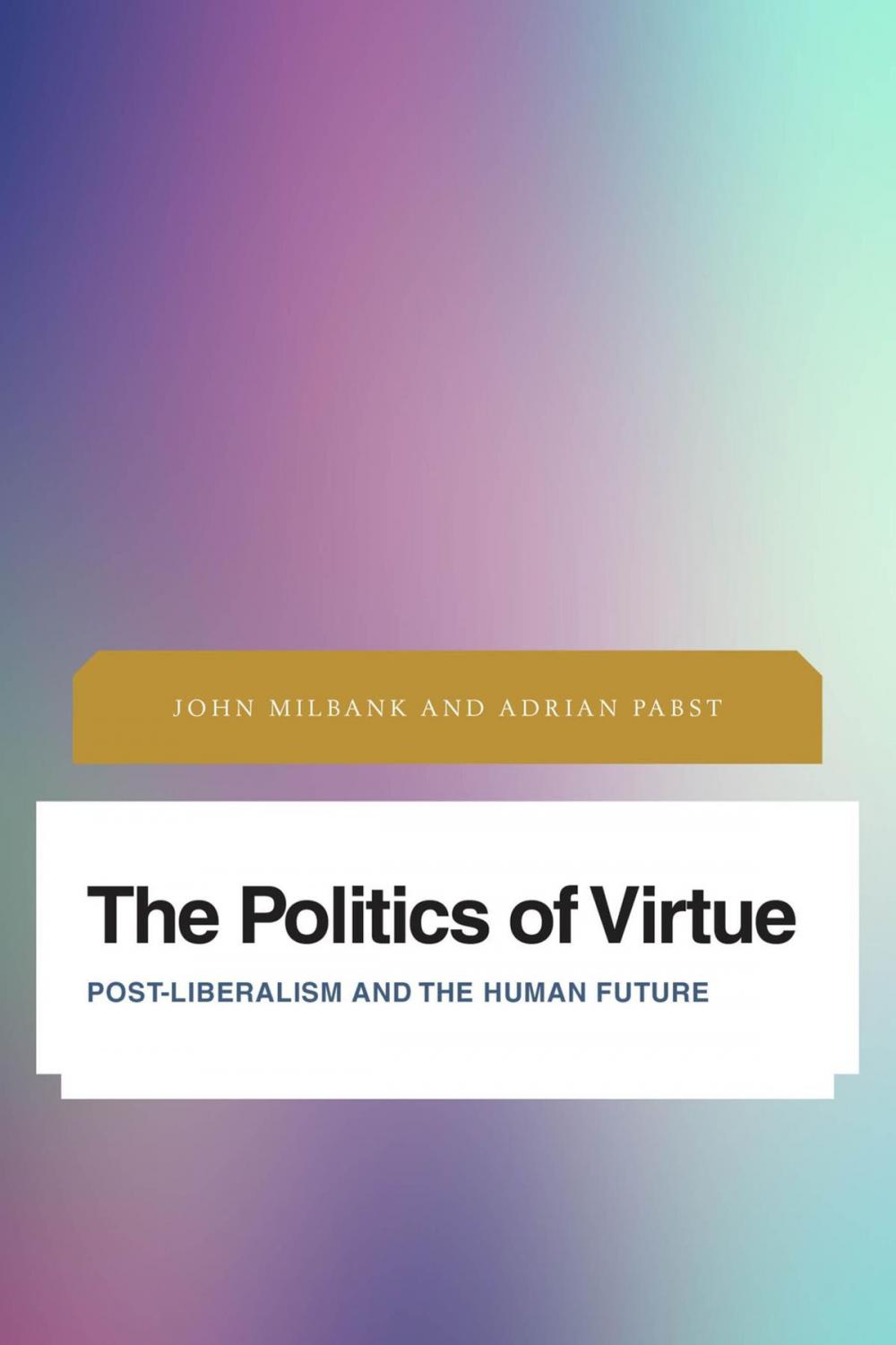 Big bigCover of The Politics of Virtue