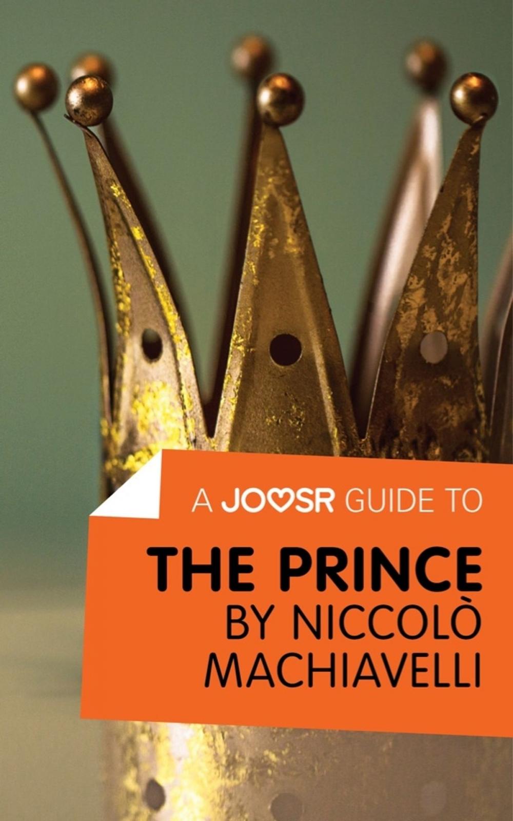 Big bigCover of A Joosr Guide to... The Prince by Niccolò Machiavelli
