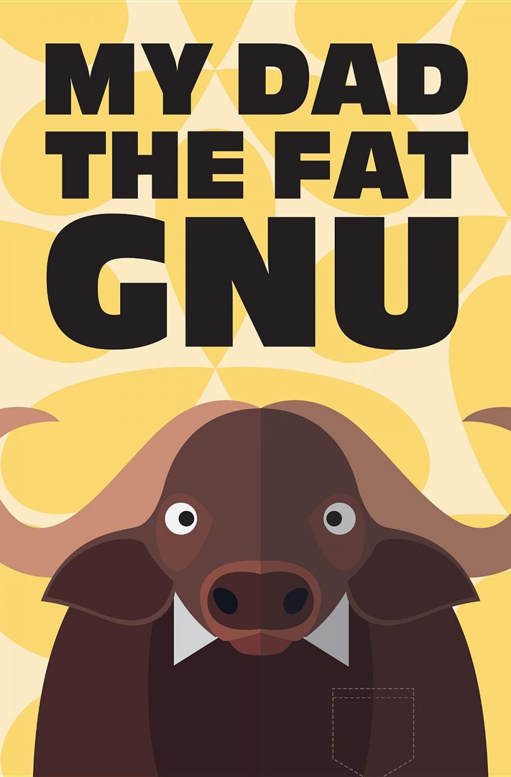 Big bigCover of My Dad the Fat Gnu