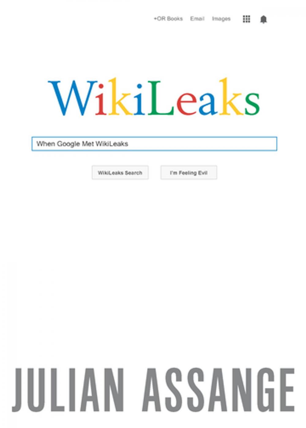 Big bigCover of When Google Met WikiLeaks