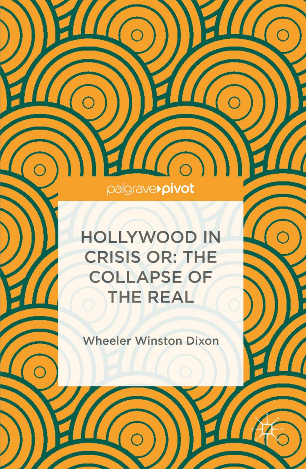 Big bigCover of Hollywood in Crisis or: The Collapse of the Real