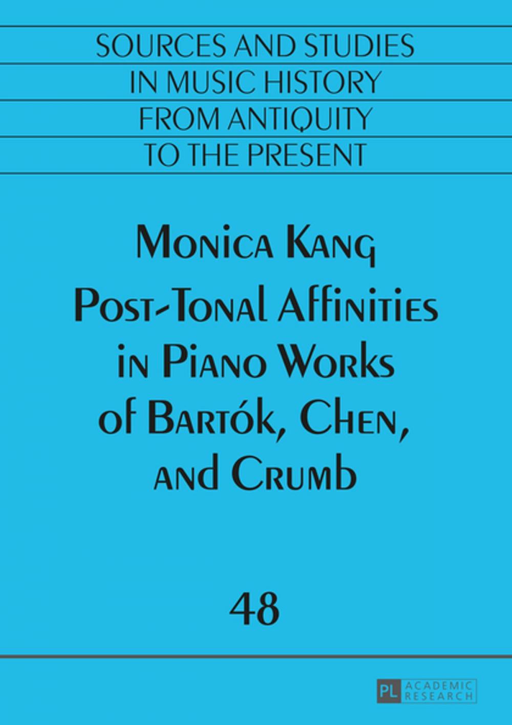 Big bigCover of Post-Tonal Affinities in Piano Works of Bartók, Chen, and Crumb