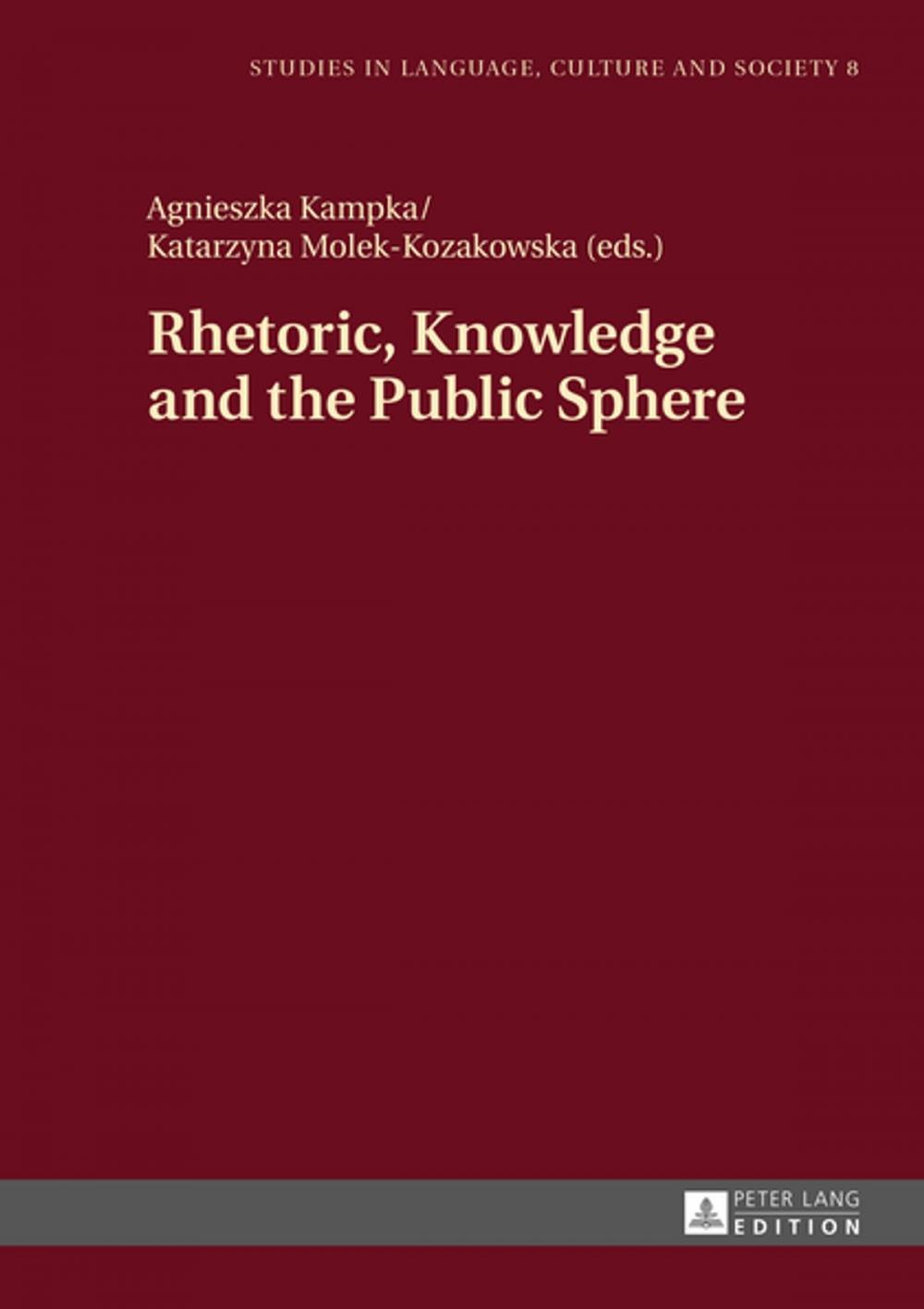 Big bigCover of Rhetoric, Knowledge and the Public Sphere