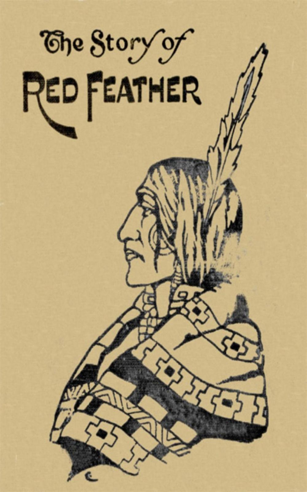 Big bigCover of The Story of Red Feather: A Tale of the American Frontier