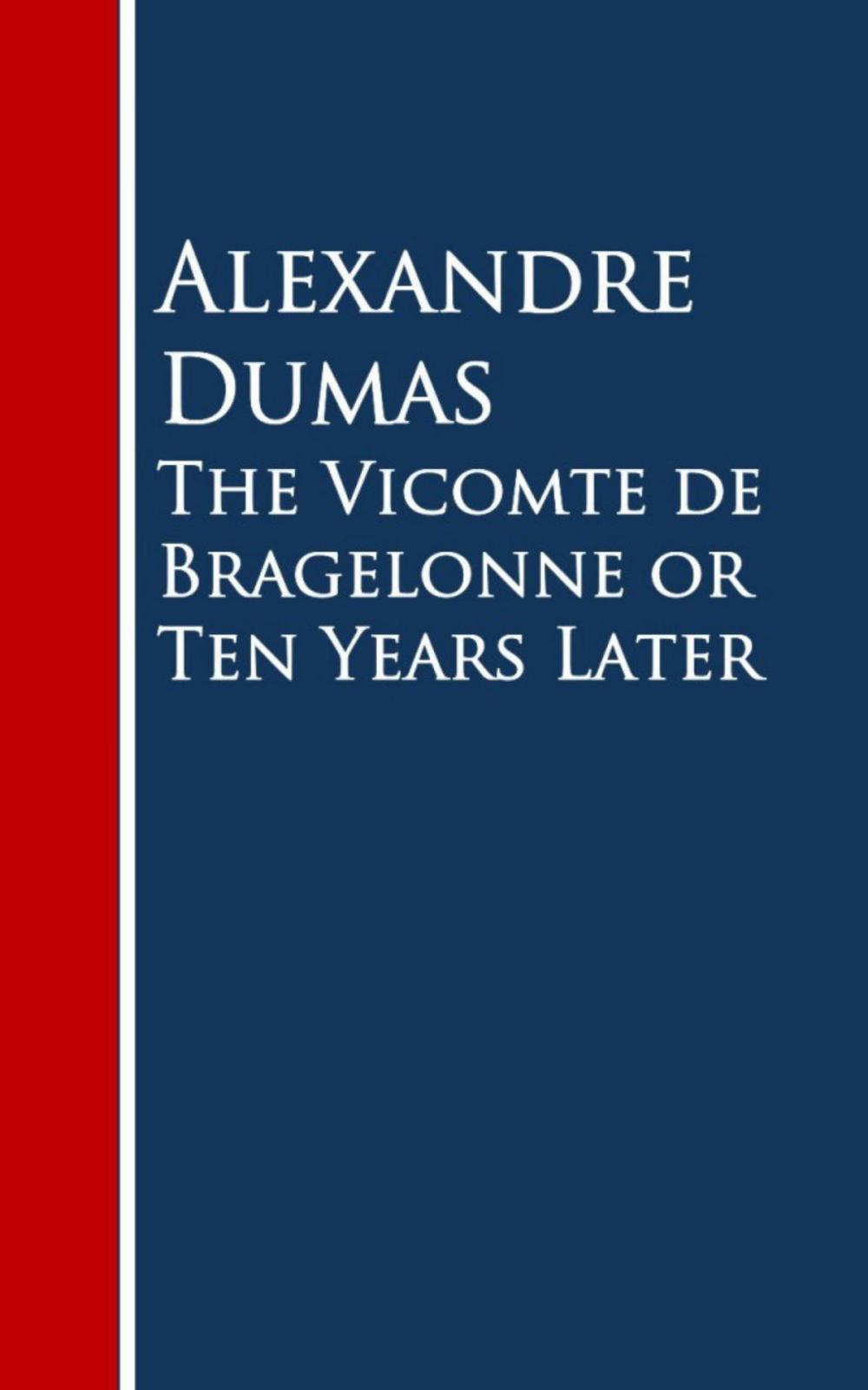 Big bigCover of The Vicomte de Bragelonne or Ten Years Later
