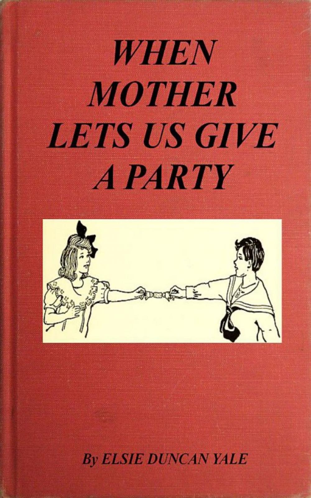 Big bigCover of When Mother Lets Us Give a Party: A book that telnd amuse their little friends