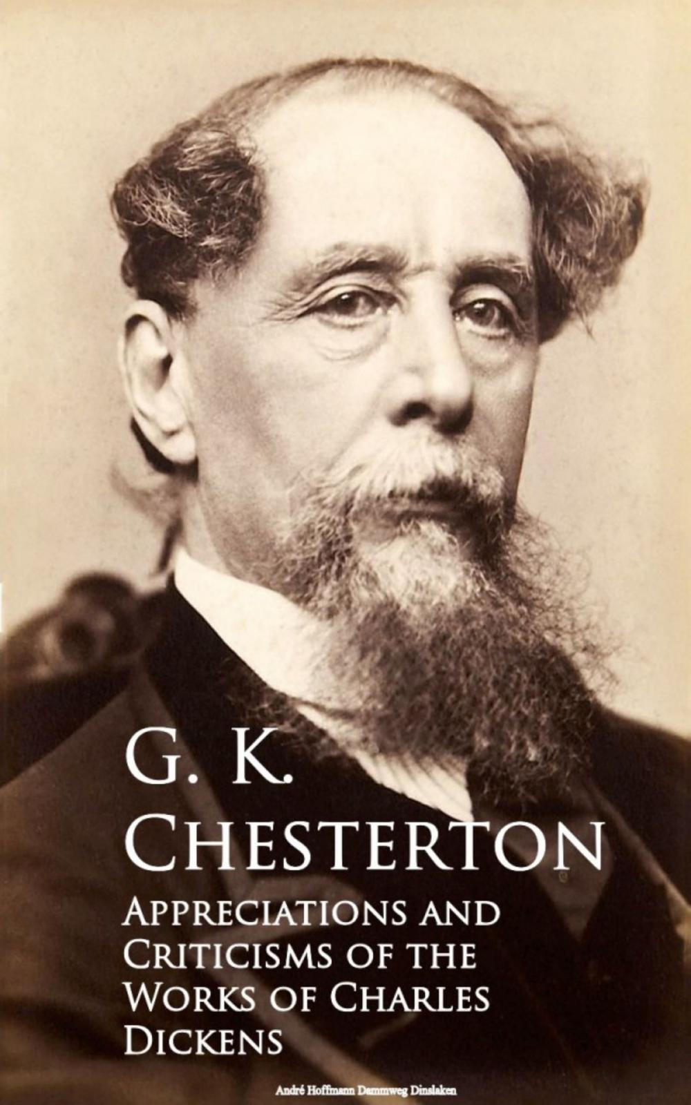 Big bigCover of Appreciations and Criticisms of the Works of Charles Dickens