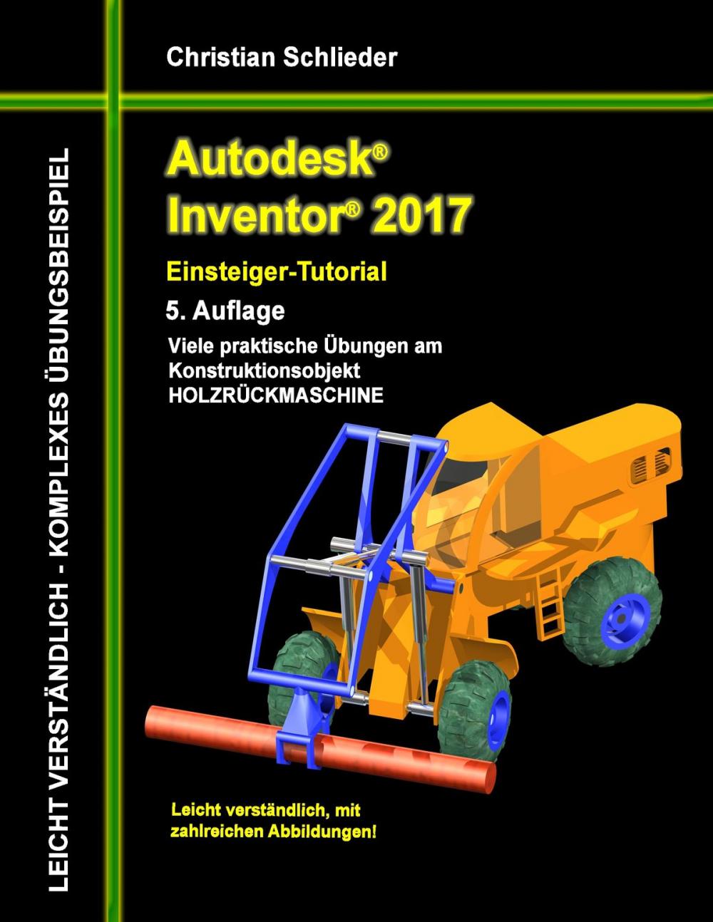 Big bigCover of Autodesk Inventor 2017 - Einsteiger-Tutorial Holzrückmaschine
