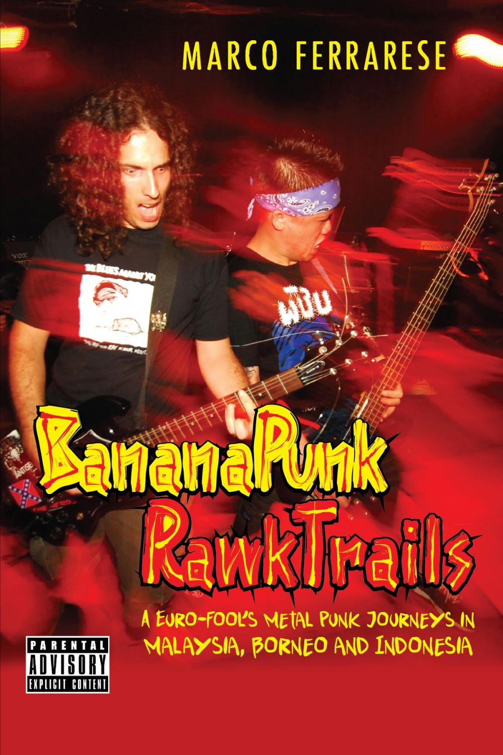 Big bigCover of Banana Punk Rawk Trails: A Euro-Fool’s Metal Punk Journeys in Malaysia, Borneo and Indonesia