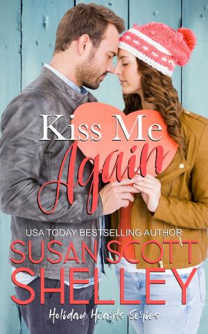 Cover of the book Kiss Me Again by Susan Scott Shelley