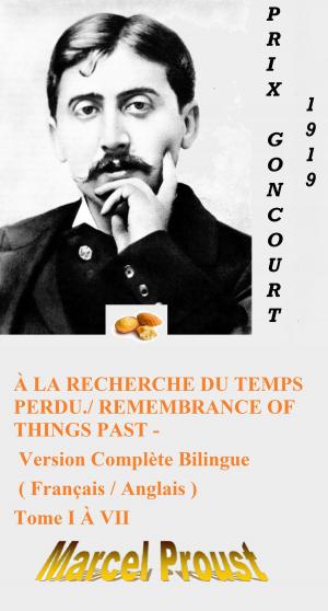 Book cover of À LA RECHERCHE DU TEMPS PERDU./ REMEMBRANCE OF THINGS PAST - VERSION COMPLÈTE BILINGUE ( FRANÇAIS / ANGLAIS ) - TOME I À VII