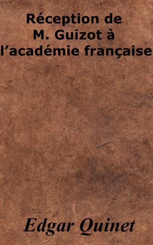 Cover of the book Réception de M. Guizot à l’académie française by Chamblain de Marivaux
