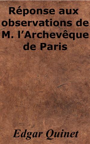 Cover of the book Réponse aux observations de M. l’Archevêque de Paris by Pindare, Ernest Falconnet
