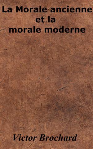 Cover of the book La Morale ancienne et la morale moderne by Ferdinand Brunetière