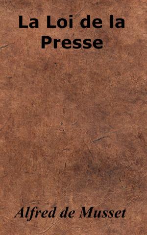 Cover of the book La Loi de la Presse by Pindare, Ernest Falconnet