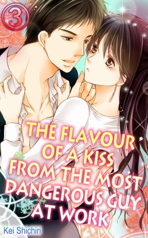 Cover of The Flavour of a Kiss from the Most Dangerous Guy at Work Vol.3 (TL Manga)