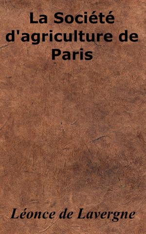 Cover of the book La Société d’agriculture de Paris by Théodore de Wyzewa