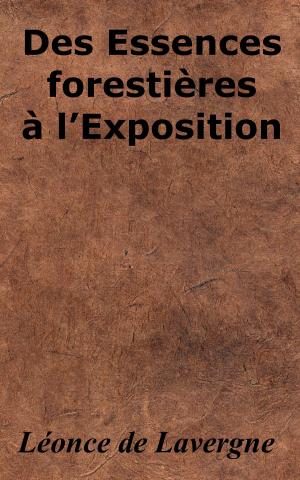Cover of the book Des Essences forestières à l’Exposition by Victor Hugo