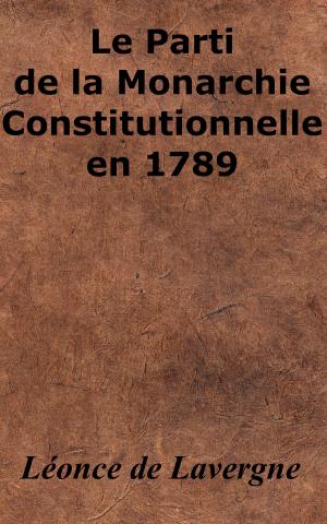 Cover of the book Le Parti de la Monarchie Constitutionnelle en 1789 by Jean-Jacques Ampère
