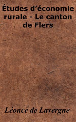 Cover of the book Études d’économie rurale - Le canton de Flers by Platon, Victor Cousin