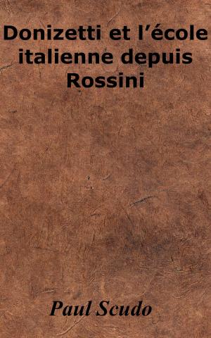 Cover of the book Donizetti et l’école italienne depuis Rossini by Jules Simon