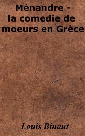 Book cover of Ménandre - la comedie de moeurs en Grèce