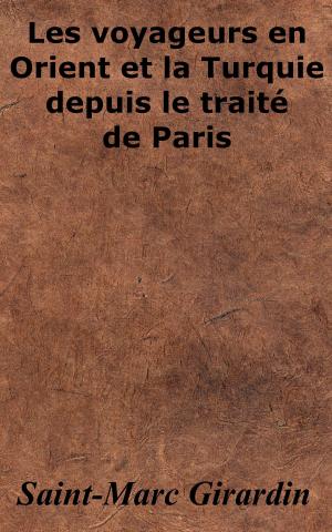 Cover of the book Les Voyageurs en Orient et la Turquie depuis le traité de Paris by Marcel Proust