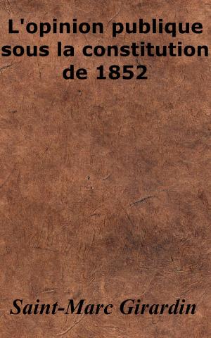 Cover of the book L’opinion publique sous la constitution de 1852 by Chamblain de Marivaux