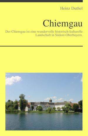 Cover of the book Urlaub rund um Chiemgau by Heinz Duthel