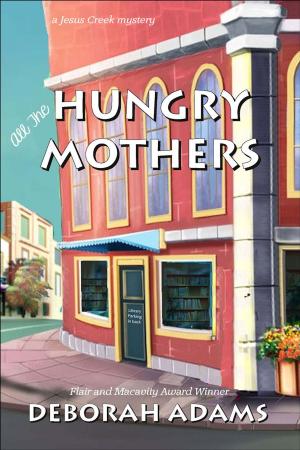 Cover of the book All The Hungry Mothers by K. R. Rowe