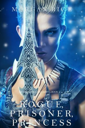 Book cover of Rogue, Prisoner, Princess (Of Crowns and Glory—Book 2)