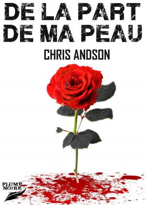 Cover of the book DE LA PART DE MA PEAU by Chris ANDSON