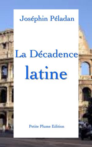 Cover of the book La décadence latine by Friedrich Nietzsche, Henri Albert  traducteur