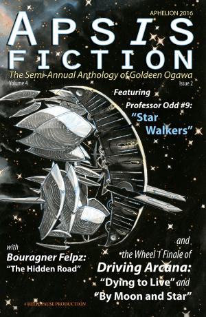 bigCover of the book Apsis Fiction Volume 4, Issue 2: Aphelion 2016 by 