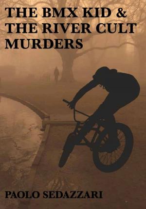 Cover of the book The BMX Kid & The River Cult Murders by Israel Allen