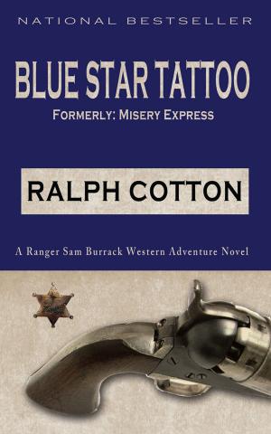 Cover of the book Blue Star Tattoo by Ralph Cotton