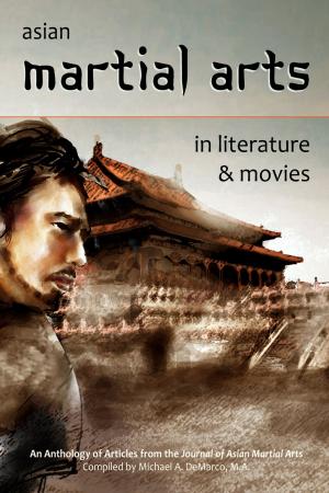 Cover of the book Asian Martial Arts in Literature and Movies by Michael DeMarco, Jake Burrough, Cai Naibiao, Wong Yuenming