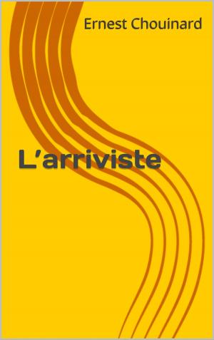 Cover of the book L’arriviste by Camille Lemonnier