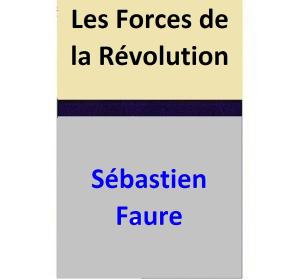 Cover of the book Les Forces de la Révolution by Clare Kenna