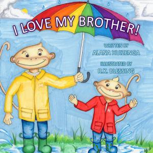 Cover of the book I Love My Brother by T.J. Burdick