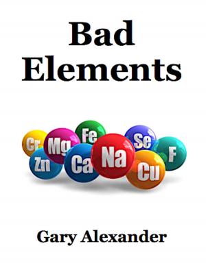 Cover of the book Bad Elements by Bill Craig