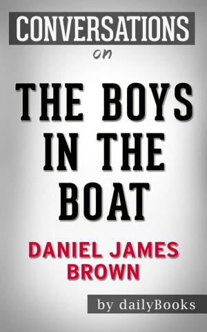 Book cover of Conversations on The Boys in the Boat by Daniel James Brown
