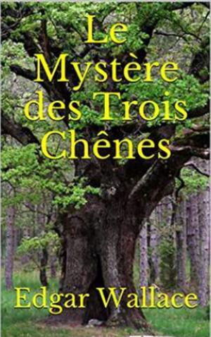 Cover of the book Le Mystère des Trois Chênes by Jeff Sherwood