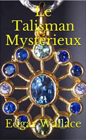 Cover of the book Le Talisman Mystérieux by Trish McCormack