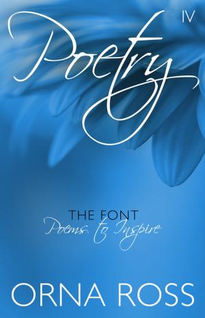 Cover of the book Poetry IV: The Font by Orna Ross