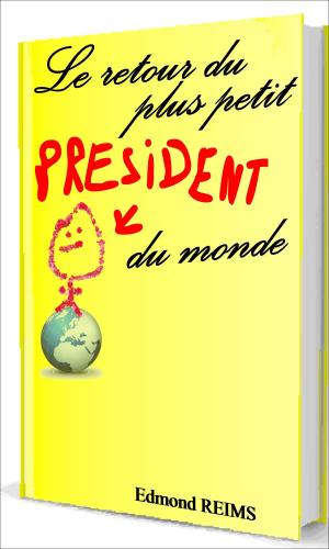 Cover of the book Le retour du plus petit président du monde by Edmond Reims