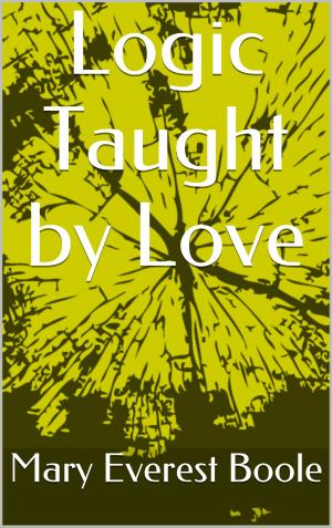 Cover of the book Logic Taught by Love by Percival Lowell
