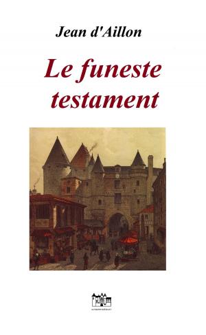 Cover of the book LE FUNESTE TESTAMENT by Jeffery Deaver